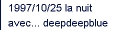1997/10/25 la nuit avec... deepdeepblue