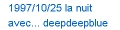 1997/10/25 la nuit avec... deepdeepblue
